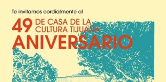 LA CASA DE LA CULTURA DE TIJUANA LLEGA A SU 49 ANIVERSARIO